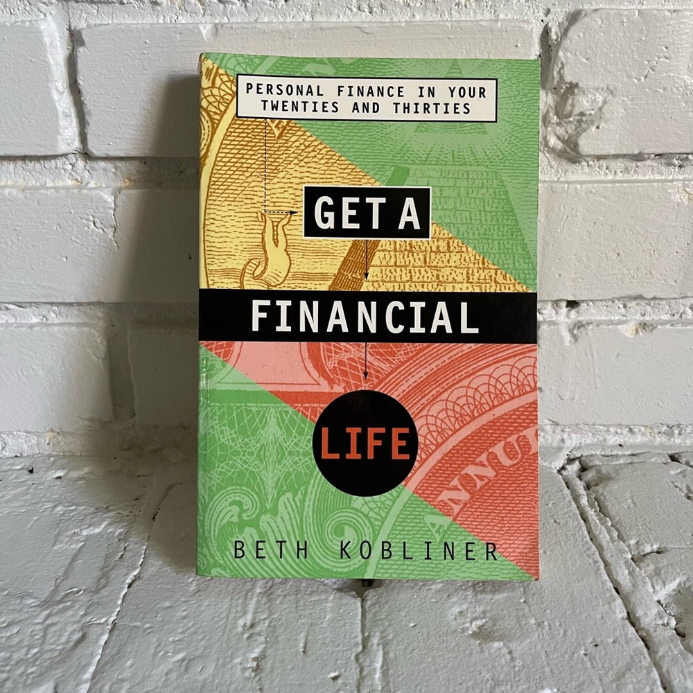 Get a financial life: personal finance in your 20s and 30s, by Beth Kobliner